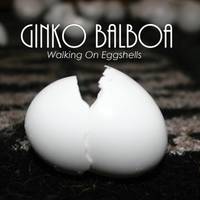 Ginko Balboa : Walking on Eggshells